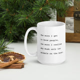 Coffee Mug Humorous quotes 11oz or 15oz